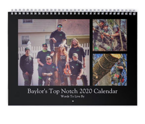 Baylor's 2020 Calendar For Good - Baylors Top Notch Tree Service